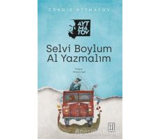 Selvi Boylum Al Yazmalım - Cengiz Aytmatov - Ketebe Yayınları