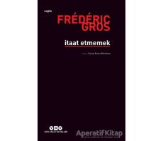 İtaat Etmemek - Frederic Gros - Yapı Kredi Yayınları