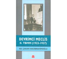 Devrimci Meclis - 2. TBMM (1923-1927) - Işıl Çakan Hacıibrahimoğlu - Kırmızı Kedi Yayınevi