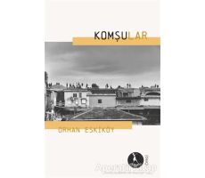 Komşular - Orhan Eskiköy - Nebula Kitap