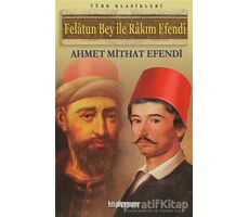 Felatun Bey ile Rakım Efendi - Ahmet Midhat Efendi - Kitap Zamanı Yayınları