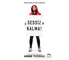 Sessiz Kalma - Angie Thomas - Yabancı Yayınları