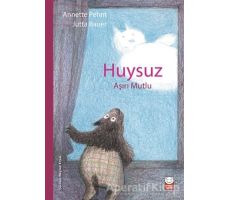 Huysuz Aşırı Mutlu - Annette Pehnt - Kırmızı Kedi Çocuk