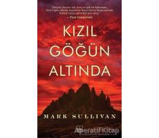 Kızıl Göğün Altında - Mark Sullivan - İthaki Yayınları