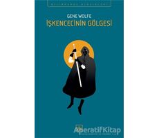 İşkencecinin Gölgesi - Gene Wolfe - İthaki Yayınları