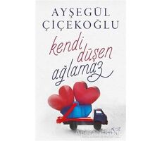 Kendi Düşen Ağlamaz - Ayşegül Çiçekoğlu - Müptela Yayınları