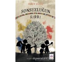 Sonsuzluğun Sırrı - Ömer Zülfe - Ötüken Çocuk Yayınları