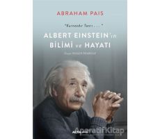 Albert Einstein’ın Bilimi ve Hayatı - Abraham Pais - Alfa Yayınları