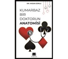 Kumarbaz Bir Doktorun Anatomisi - Hasan Zorlu - Parana Yayınları