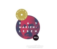 Das Marien - Leben - Rainer Maria Rilke - Gece Kitaplığı