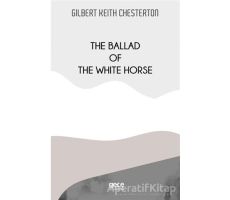 The Ballad Of The White Horse - Gilbert Keith Chesterton - Gece Kitaplığı