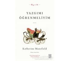 Yazgımı Öğrenmeliyim - Katherine Mansfield - Ketebe Yayınları