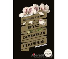 Beyaz Zambaklar Ülkesinde - Grigori Spiridonoviç Petrov - Kapı Yayınları