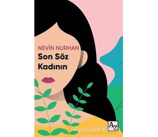 Son Söz Kadının - Nevin Nurhan - Az Kitap