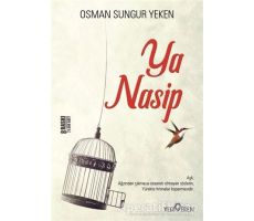 Ya Nasip - Osman Sungur Yeken - Yediveren Yayınları