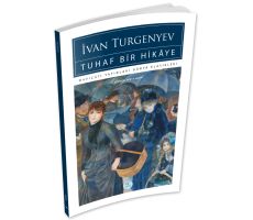 Tuhaf Bir Hikaye - İvan Turgenyev - Maviçatı (Dünya Klasikleri)