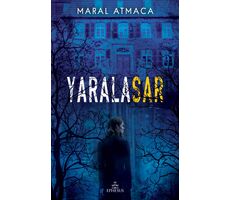Yaralasar 1 - Maral Atmaca - Ephesus Yayınları