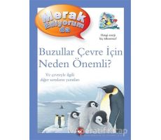 Merak Ediyorum da - Buzullar Çevre İçin Neden Önemli? - Sean Callery - Beyaz Balina Yayınları