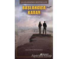 Başlangıca Kadar - Amy Plum - Akıl Çelen Kitaplar