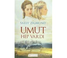 Umut Hep Vardı - Sally Zigmond - Akıl Çelen Kitaplar