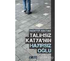 Talihsiz Katyanın Hayırsız Oğlu - Muzaffer Abayhan - Akıl Çelen Kitaplar