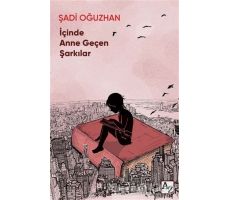 İçinde Anne Geçen Şarkılar - Şadi Oğuzhan - Az Kitap