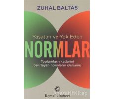 Yaşatan ve Yok Eden Normlar - Zuhal Baltaş - Remzi Kitabevi