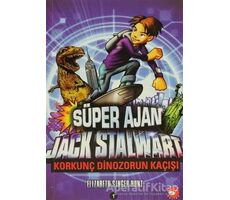 Süper Ajan Jack Stalwart - Korkunç Dinozorun Kaçışı - Elizabeth Singer Hunt - Beyaz Balina Yayınları