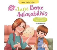 Anne Bence Anlaşabiliriz - Yusuf Güzelce Söylüyor - Fazilet Seyitoğlu - Nesil Çocuk Yayınları