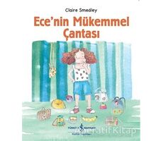 Ece’nin Mükemmel Çantası - Claire Smedley - İş Bankası Kültür Yayınları