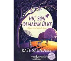 Hiç Son Olmayan Ülke - Kate Saunders - İş Bankası Kültür Yayınları