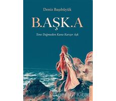 B.aşk.a - Deniz Başıbüyük - Destek Yayınları