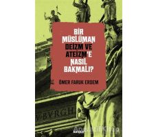 Bir Müslüman Deizm ve Ateizm’e Nasıl Bakmalı? - Ömer Faruk Erdem - Beyan Yayınları