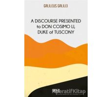 A Discourse Presented to Don Cosimo Li, Duke of Tuscony - Galileo Galilei - Gece Kitaplığı