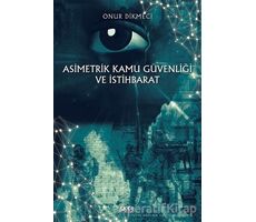 Asimetrik Kamu Güvenliği ve İstihbarat - Onur Dikmeci - Gece Kitaplığı