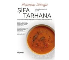 Geçmişten Geleceğe Şifa Tarhana - Hülya Duranoğlu Erol - Hayykitap