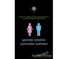 Spermler Erkekten Yumurtalar Kadından - Joe Quirk - İndigo Kitap