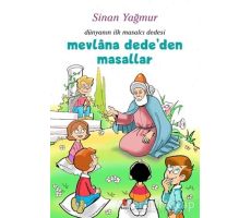 Mevlana Dede’den Masallar - Dünyanın İlk Masalcı Dedesi - Sinan Yağmur - Kapı Yayınları