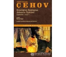 Kimliğini Saklayan Adamın Öyküsü - Anton Pavloviç Çehov - İletişim Yayınevi