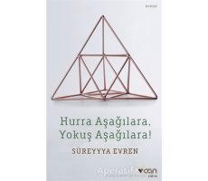 Hurra Aşağılara, Yokuş Aşağılara! - Süreyyya Evren - Can Yayınları