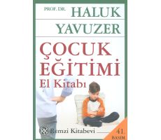 Çocuk Eğitimi El Kitabı - Haluk Yavuzer - Remzi Kitabevi