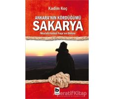 Ankara’nın Kördüğümü Sakarya - Kadim Koç - Bilgi Yayınevi