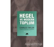 Hegel ve Modern Toplum - Charles Taylor - Kolektif Kitap