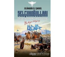 Selçukoğulları – Göçebe Çadırından Cihan Devletine - Selahaddin Eş Çakırgil - İnkılab Yayınları