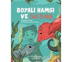Boyalı Hamsi ve Süs Balığı - Görkem Yeltan - İş Bankası Kültür Yayınları