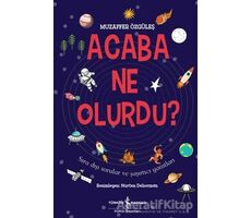 Acaba Ne Olurdu? - Muzaffer Özgüleş - İş Bankası Kültür Yayınları