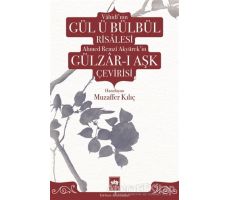 Vahidinin Gül ü Bülbül Risalesi Ahmed Remzi Akyürekin Gülzar-ı Aşk Çevirisi