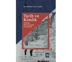 Tarih ve Kimlik - Mehmet Kaan Çalen - Ötüken Neşriyat