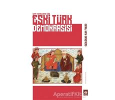 Eski Türk Demokrasisi - İsmail Hami Danişmend - Ötüken Neşriyat