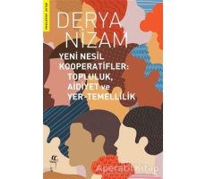 Yeni Nesil Kooperatifler: Topluluk, Aidiyet ve Yer-Temellilik - Derya Nizam - Oğlak Yayıncılık